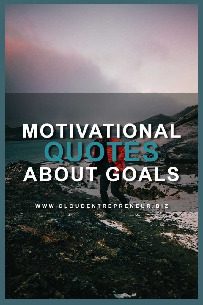 99+ Incredible Goal Setting Quotes That Will Help You...