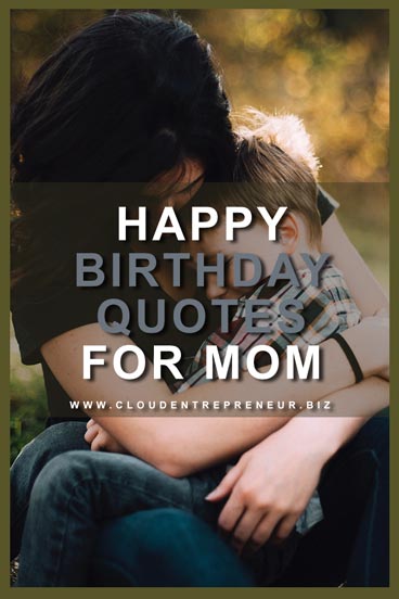 HAPPY BIRTHDAY QUOTES FOR MOM Self Improvement Blog THAT WILL MAKE HER CRY