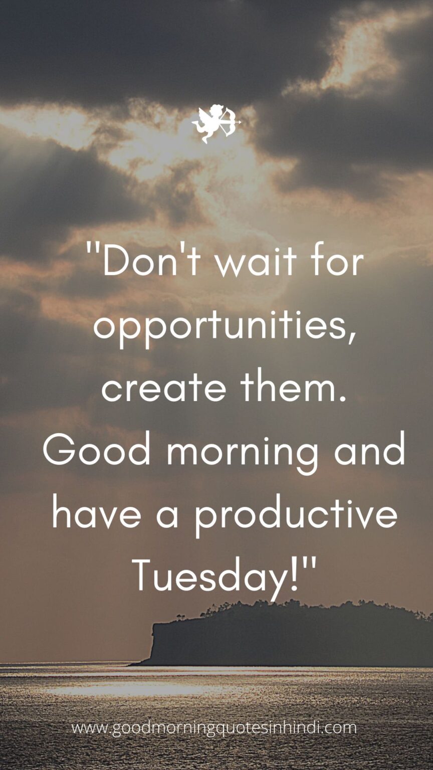 40 Amazing Good Morning Tuesday Quotes and Images To Motivate Your Day